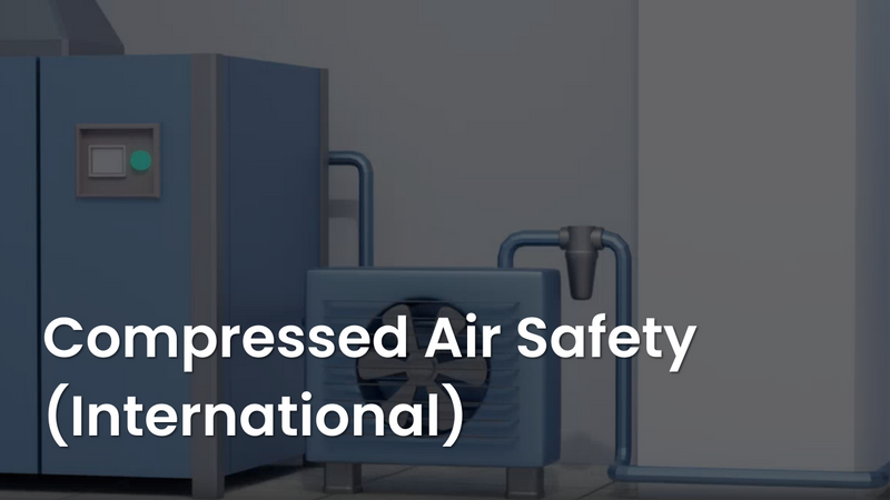 Compressed Air Safety (International) Training