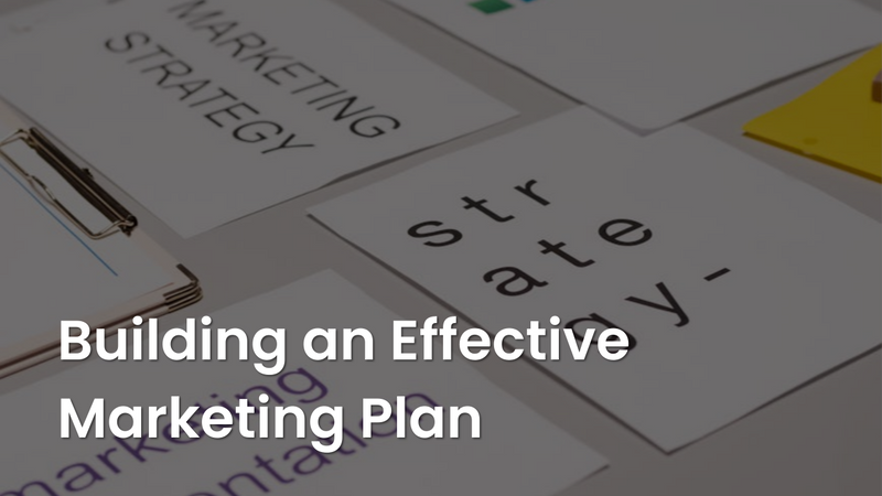 Building an Effective Marketing Plan